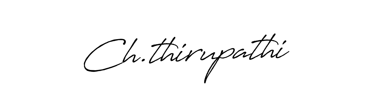 It looks lik you need a new signature style for name Ch.thirupathi. Design unique handwritten (Antro_Vectra_Bolder) signature with our free signature maker in just a few clicks. Ch.thirupathi signature style 7 images and pictures png