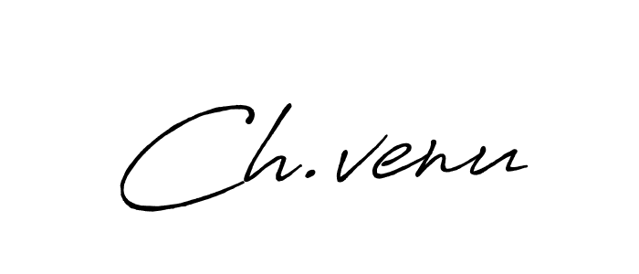 Design your own signature with our free online signature maker. With this signature software, you can create a handwritten (Antro_Vectra_Bolder) signature for name Ch.venu. Ch.venu signature style 7 images and pictures png