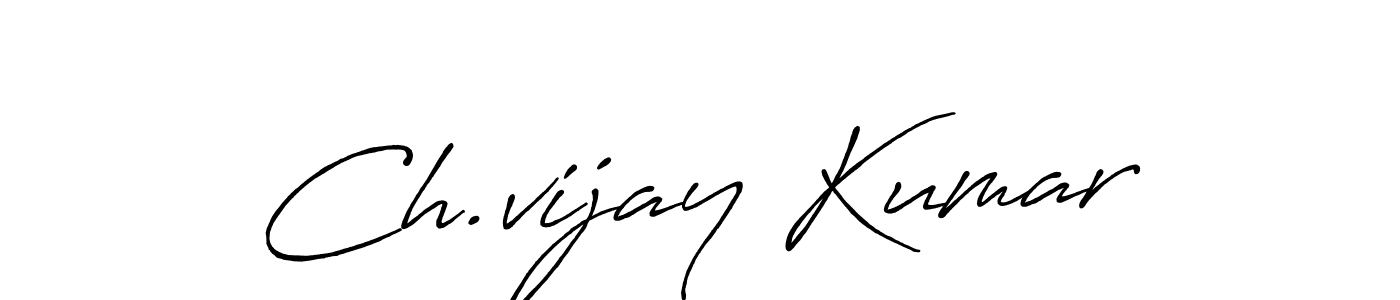 Make a beautiful signature design for name Ch.vijay Kumar. With this signature (Antro_Vectra_Bolder) style, you can create a handwritten signature for free. Ch.vijay Kumar signature style 7 images and pictures png