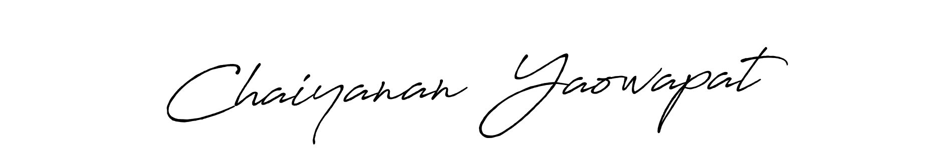 Make a beautiful signature design for name Chaiyanan  Yaowapat. With this signature (Antro_Vectra_Bolder) style, you can create a handwritten signature for free. Chaiyanan  Yaowapat signature style 7 images and pictures png