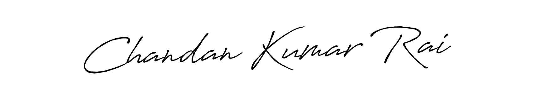 How to make Chandan Kumar Rai name signature. Use Antro_Vectra_Bolder style for creating short signs online. This is the latest handwritten sign. Chandan Kumar Rai signature style 7 images and pictures png