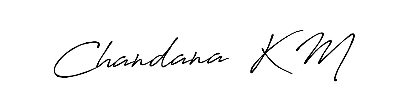 Create a beautiful signature design for name Chandana  K M. With this signature (Antro_Vectra_Bolder) fonts, you can make a handwritten signature for free. Chandana  K M signature style 7 images and pictures png