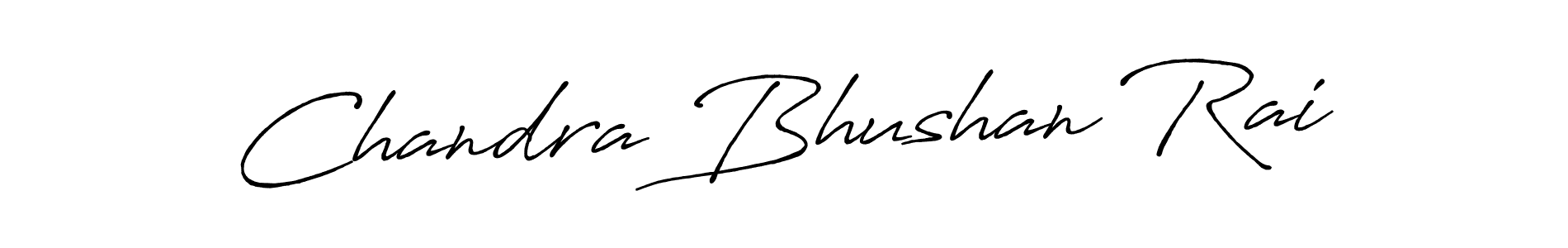 Make a beautiful signature design for name Chandra Bhushan Rai. With this signature (Antro_Vectra_Bolder) style, you can create a handwritten signature for free. Chandra Bhushan Rai signature style 7 images and pictures png