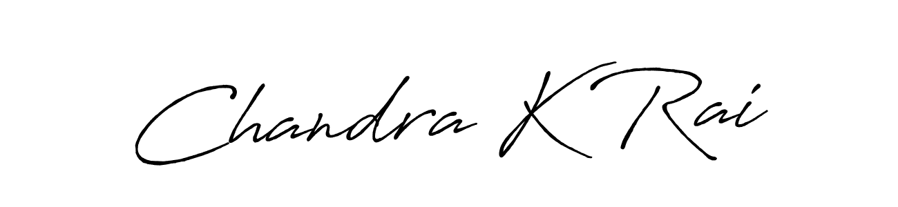 Chandra K Rai stylish signature style. Best Handwritten Sign (Antro_Vectra_Bolder) for my name. Handwritten Signature Collection Ideas for my name Chandra K Rai. Chandra K Rai signature style 7 images and pictures png