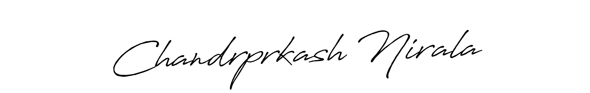 You should practise on your own different ways (Antro_Vectra_Bolder) to write your name (Chandrprkash Nirala) in signature. don't let someone else do it for you. Chandrprkash Nirala signature style 7 images and pictures png