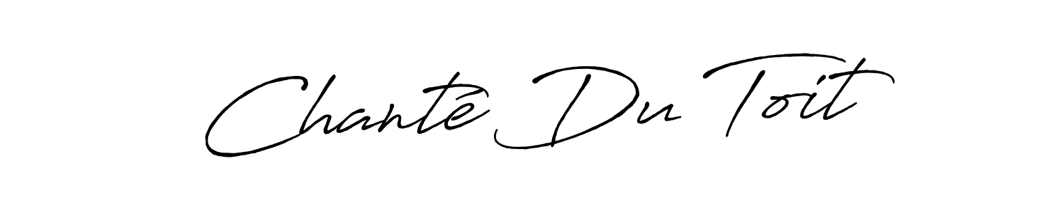 Create a beautiful signature design for name Chanté Du Toit. With this signature (Antro_Vectra_Bolder) fonts, you can make a handwritten signature for free. Chanté Du Toit signature style 7 images and pictures png
