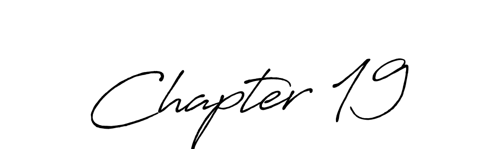 It looks lik you need a new signature style for name Chapter 19. Design unique handwritten (Antro_Vectra_Bolder) signature with our free signature maker in just a few clicks. Chapter 19 signature style 7 images and pictures png