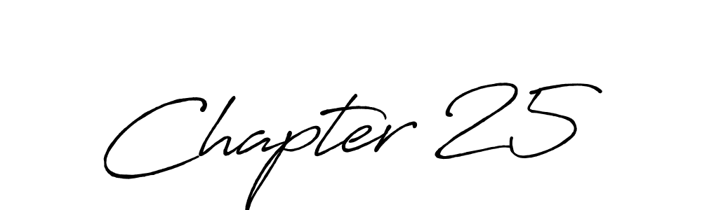 Make a beautiful signature design for name Chapter 25. With this signature (Antro_Vectra_Bolder) style, you can create a handwritten signature for free. Chapter 25 signature style 7 images and pictures png