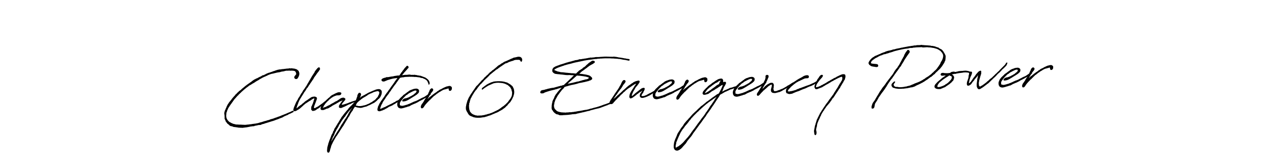 Best and Professional Signature Style for Chapter 6 Emergency Power. Antro_Vectra_Bolder Best Signature Style Collection. Chapter 6 Emergency Power signature style 7 images and pictures png