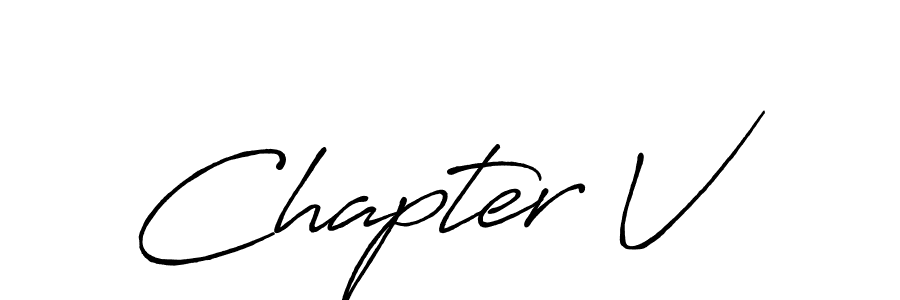 Once you've used our free online signature maker to create your best signature Antro_Vectra_Bolder style, it's time to enjoy all of the benefits that Chapter V name signing documents. Chapter V signature style 7 images and pictures png