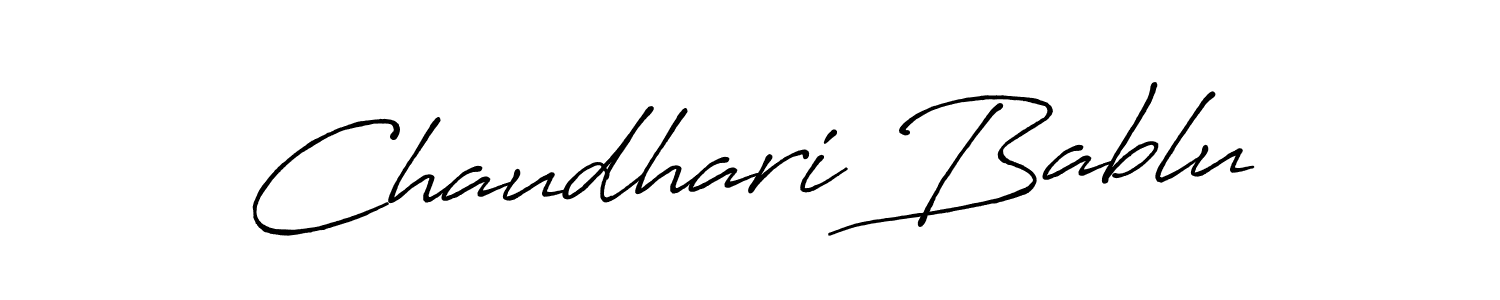 You should practise on your own different ways (Antro_Vectra_Bolder) to write your name (Chaudhari Bablu) in signature. don't let someone else do it for you. Chaudhari Bablu signature style 7 images and pictures png