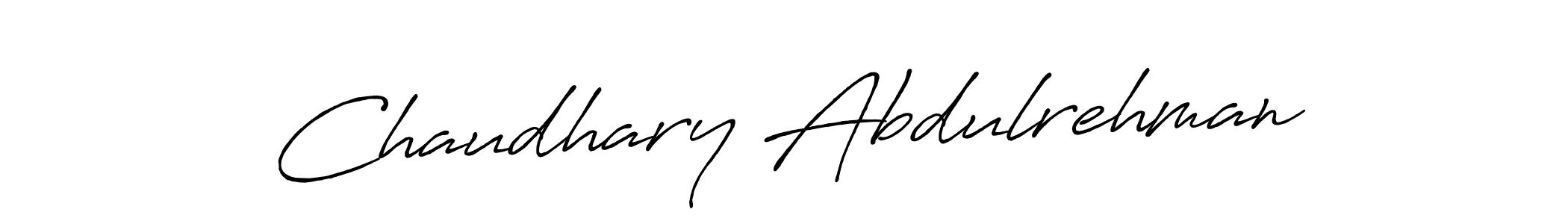 Make a beautiful signature design for name Chaudhary Abdulrehman. With this signature (Antro_Vectra_Bolder) style, you can create a handwritten signature for free. Chaudhary Abdulrehman signature style 7 images and pictures png