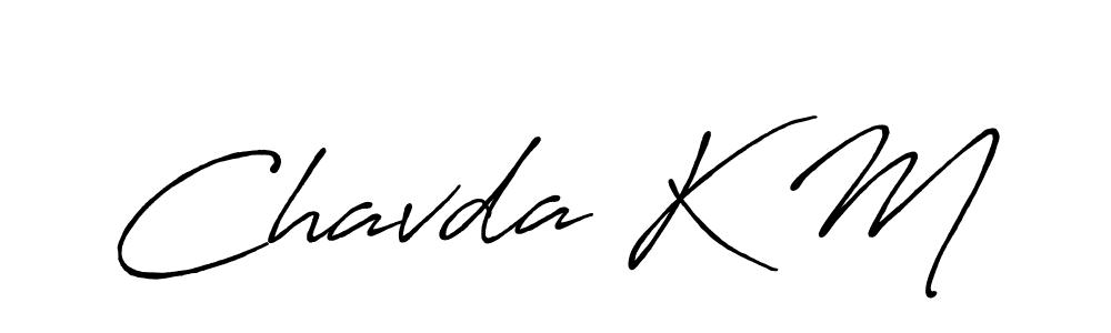 You should practise on your own different ways (Antro_Vectra_Bolder) to write your name (Chavda K M) in signature. don't let someone else do it for you. Chavda K M signature style 7 images and pictures png