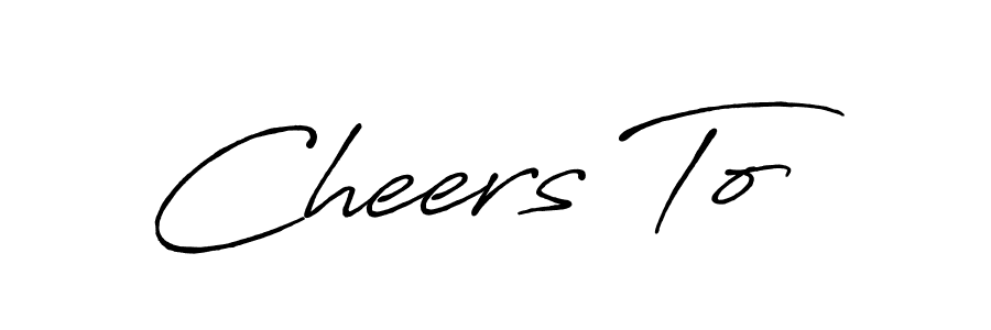 Also we have Cheers To name is the best signature style. Create professional handwritten signature collection using Antro_Vectra_Bolder autograph style. Cheers To signature style 7 images and pictures png