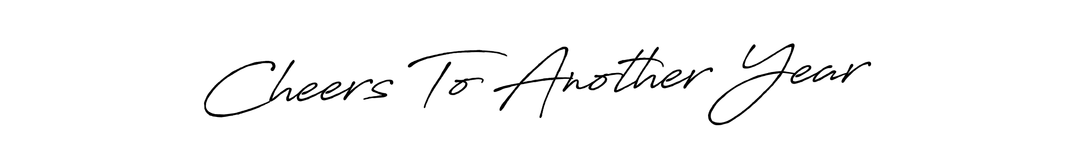 You should practise on your own different ways (Antro_Vectra_Bolder) to write your name (Cheers To Another Year) in signature. don't let someone else do it for you. Cheers To Another Year signature style 7 images and pictures png
