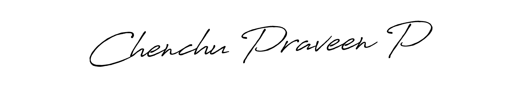 Make a beautiful signature design for name Chenchu Praveen P. With this signature (Antro_Vectra_Bolder) style, you can create a handwritten signature for free. Chenchu Praveen P signature style 7 images and pictures png
