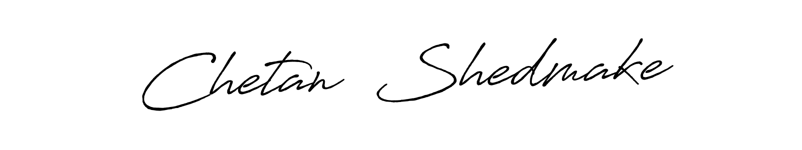 Make a short Chetan  Shedmake signature style. Manage your documents anywhere anytime using Antro_Vectra_Bolder. Create and add eSignatures, submit forms, share and send files easily. Chetan  Shedmake signature style 7 images and pictures png