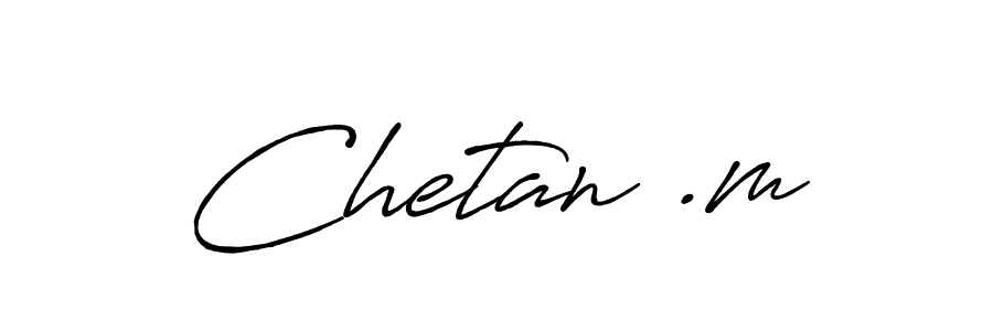 It looks lik you need a new signature style for name Chetan .m. Design unique handwritten (Antro_Vectra_Bolder) signature with our free signature maker in just a few clicks. Chetan .m signature style 7 images and pictures png