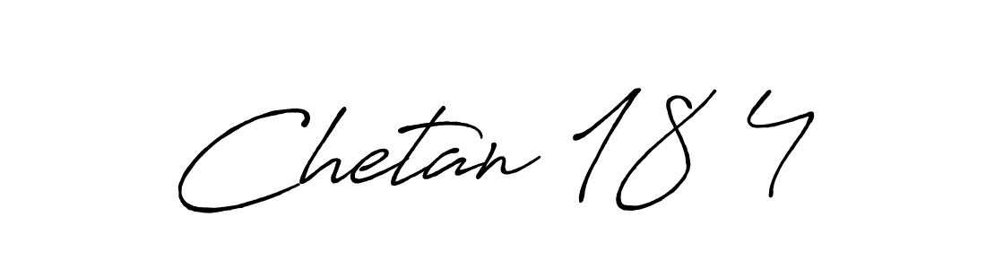 Create a beautiful signature design for name Chetan 18 4. With this signature (Antro_Vectra_Bolder) fonts, you can make a handwritten signature for free. Chetan 18 4 signature style 7 images and pictures png