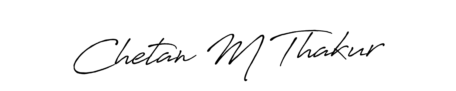 Also You can easily find your signature by using the search form. We will create Chetan M Thakur name handwritten signature images for you free of cost using Antro_Vectra_Bolder sign style. Chetan M Thakur signature style 7 images and pictures png