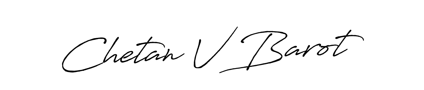 Make a beautiful signature design for name Chetan V Barot. With this signature (Antro_Vectra_Bolder) style, you can create a handwritten signature for free. Chetan V Barot signature style 7 images and pictures png