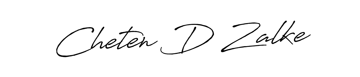 You should practise on your own different ways (Antro_Vectra_Bolder) to write your name (Cheten D Zalke) in signature. don't let someone else do it for you. Cheten D Zalke signature style 7 images and pictures png