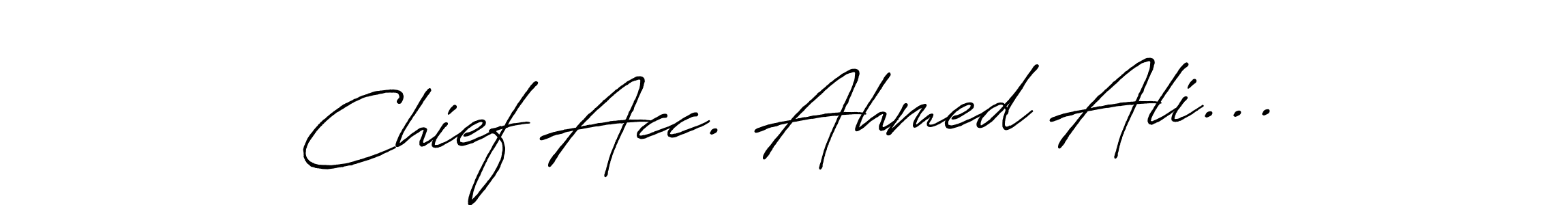 Create a beautiful signature design for name Chief Acc. Ahmed Ali.... With this signature (Antro_Vectra_Bolder) fonts, you can make a handwritten signature for free. Chief Acc. Ahmed Ali... signature style 7 images and pictures png