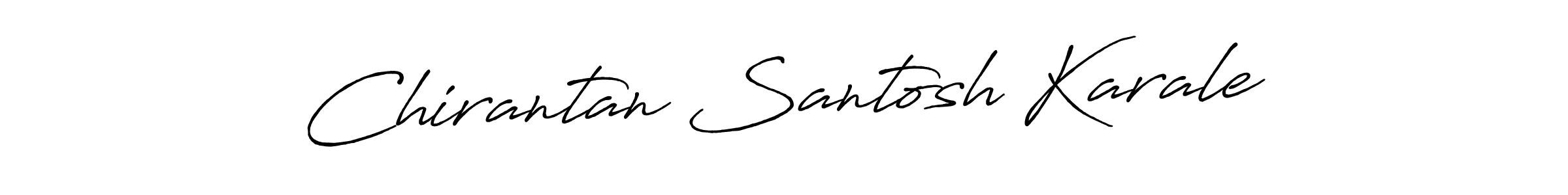 Use a signature maker to create a handwritten signature online. With this signature software, you can design (Antro_Vectra_Bolder) your own signature for name Chirantan Santosh Karale. Chirantan Santosh Karale signature style 7 images and pictures png