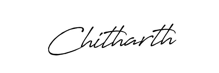 Make a beautiful signature design for name Chitharth. With this signature (Antro_Vectra_Bolder) style, you can create a handwritten signature for free. Chitharth signature style 7 images and pictures png
