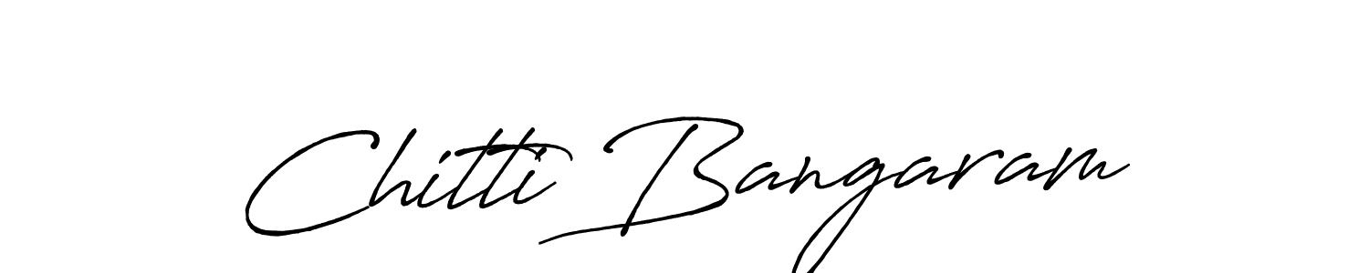 Also we have Chitti Bangaram name is the best signature style. Create professional handwritten signature collection using Antro_Vectra_Bolder autograph style. Chitti Bangaram signature style 7 images and pictures png