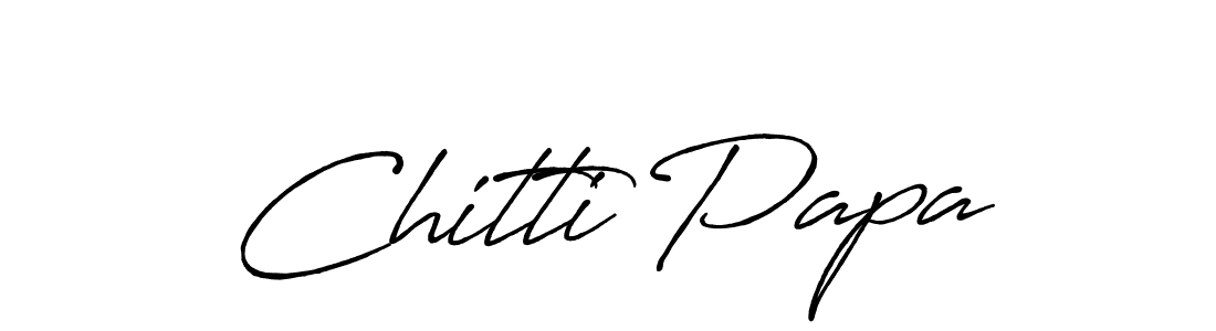 Chitti Papa stylish signature style. Best Handwritten Sign (Antro_Vectra_Bolder) for my name. Handwritten Signature Collection Ideas for my name Chitti Papa. Chitti Papa signature style 7 images and pictures png