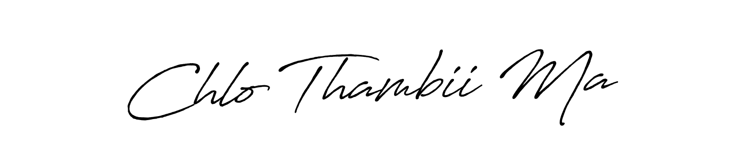 Also we have Chlo Thambii Ma name is the best signature style. Create professional handwritten signature collection using Antro_Vectra_Bolder autograph style. Chlo Thambii Ma signature style 7 images and pictures png