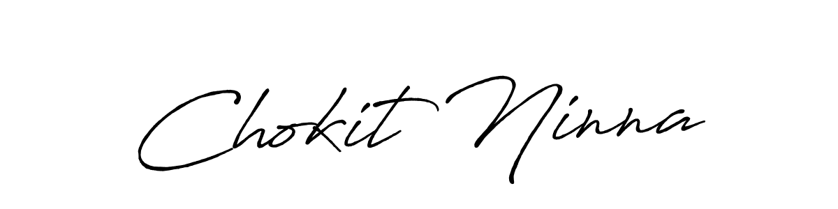 You should practise on your own different ways (Antro_Vectra_Bolder) to write your name (Chokit Ninna) in signature. don't let someone else do it for you. Chokit Ninna signature style 7 images and pictures png