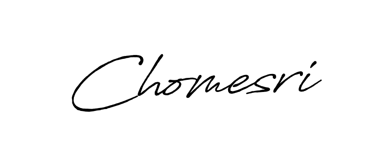 Chomesri stylish signature style. Best Handwritten Sign (Antro_Vectra_Bolder) for my name. Handwritten Signature Collection Ideas for my name Chomesri. Chomesri signature style 7 images and pictures png