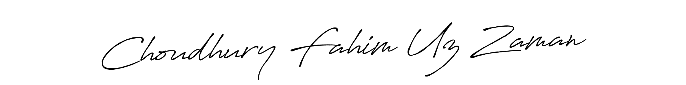 You should practise on your own different ways (Antro_Vectra_Bolder) to write your name (Choudhury Fahim Uz Zaman) in signature. don't let someone else do it for you. Choudhury Fahim Uz Zaman signature style 7 images and pictures png