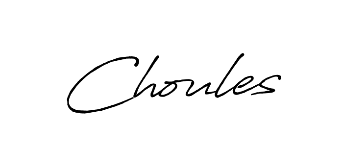 Create a beautiful signature design for name Choules. With this signature (Antro_Vectra_Bolder) fonts, you can make a handwritten signature for free. Choules signature style 7 images and pictures png