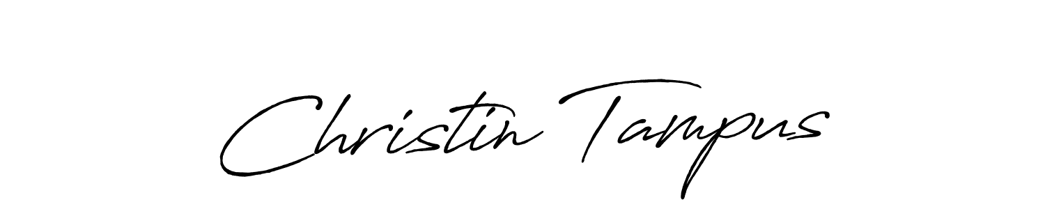 You should practise on your own different ways (Antro_Vectra_Bolder) to write your name (Christin Tampus) in signature. don't let someone else do it for you. Christin Tampus signature style 7 images and pictures png