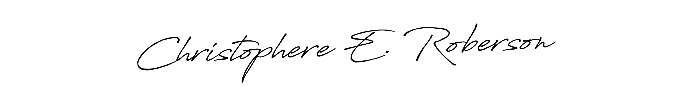 Use a signature maker to create a handwritten signature online. With this signature software, you can design (Antro_Vectra_Bolder) your own signature for name Christophere E. Roberson. Christophere E. Roberson signature style 7 images and pictures png