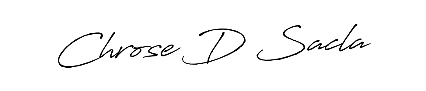 Chrose D Sacla stylish signature style. Best Handwritten Sign (Antro_Vectra_Bolder) for my name. Handwritten Signature Collection Ideas for my name Chrose D Sacla. Chrose D Sacla signature style 7 images and pictures png