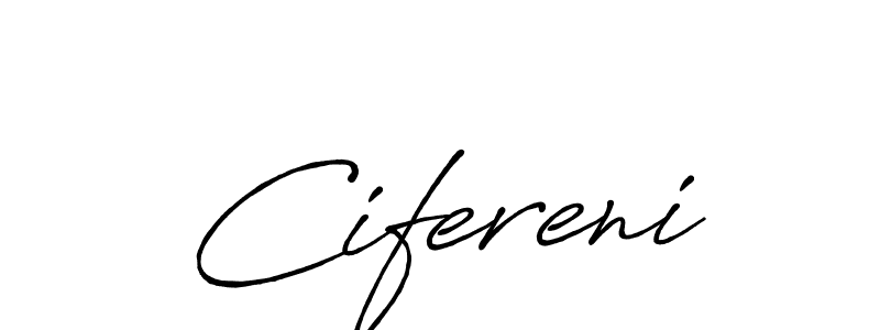 Cifereni stylish signature style. Best Handwritten Sign (Antro_Vectra_Bolder) for my name. Handwritten Signature Collection Ideas for my name Cifereni. Cifereni signature style 7 images and pictures png