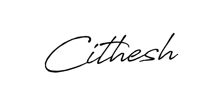 It looks lik you need a new signature style for name Cithesh. Design unique handwritten (Antro_Vectra_Bolder) signature with our free signature maker in just a few clicks. Cithesh signature style 7 images and pictures png