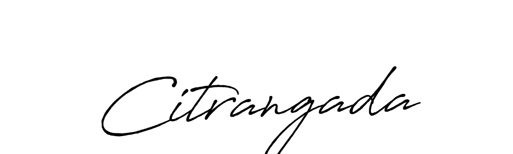 Create a beautiful signature design for name Citrangada. With this signature (Antro_Vectra_Bolder) fonts, you can make a handwritten signature for free. Citrangada signature style 7 images and pictures png