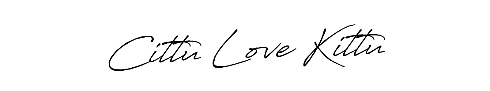 Use a signature maker to create a handwritten signature online. With this signature software, you can design (Antro_Vectra_Bolder) your own signature for name Cittu Love Kittu. Cittu Love Kittu signature style 7 images and pictures png