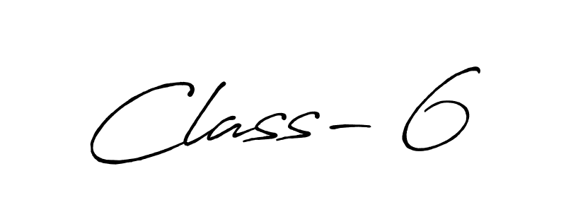 Make a beautiful signature design for name Class- 6. With this signature (Antro_Vectra_Bolder) style, you can create a handwritten signature for free. Class- 6 signature style 7 images and pictures png