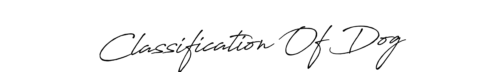 Similarly Antro_Vectra_Bolder is the best handwritten signature design. Signature creator online .You can use it as an online autograph creator for name Classification Of Dog. Classification Of Dog signature style 7 images and pictures png