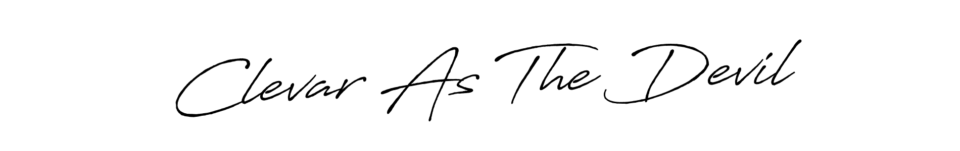 Clevar As The Devil stylish signature style. Best Handwritten Sign (Antro_Vectra_Bolder) for my name. Handwritten Signature Collection Ideas for my name Clevar As The Devil. Clevar As The Devil signature style 7 images and pictures png