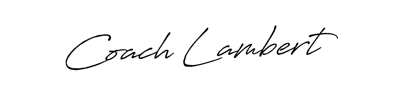 You should practise on your own different ways (Antro_Vectra_Bolder) to write your name (Coach Lambert) in signature. don't let someone else do it for you. Coach Lambert signature style 7 images and pictures png