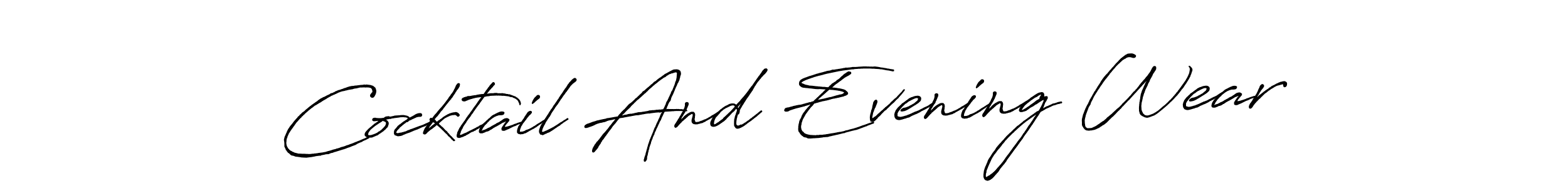 Make a beautiful signature design for name Cocktail And Evening Wear. With this signature (Antro_Vectra_Bolder) style, you can create a handwritten signature for free. Cocktail And Evening Wear signature style 7 images and pictures png