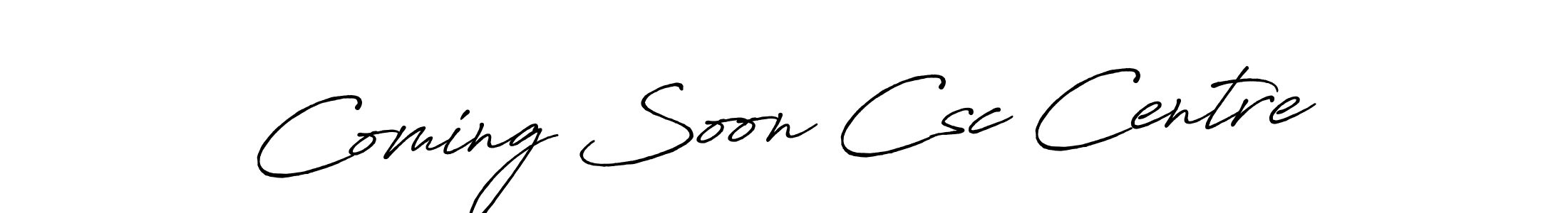 Also You can easily find your signature by using the search form. We will create Coming Soon Csc Centre name handwritten signature images for you free of cost using Antro_Vectra_Bolder sign style. Coming Soon Csc Centre signature style 7 images and pictures png