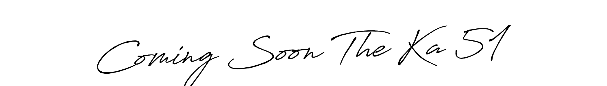 Make a beautiful signature design for name Coming Soon The Ka 51. Use this online signature maker to create a handwritten signature for free. Coming Soon The Ka 51 signature style 7 images and pictures png
